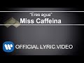 Miss Caffeina - Eres agua (Lyric Video)