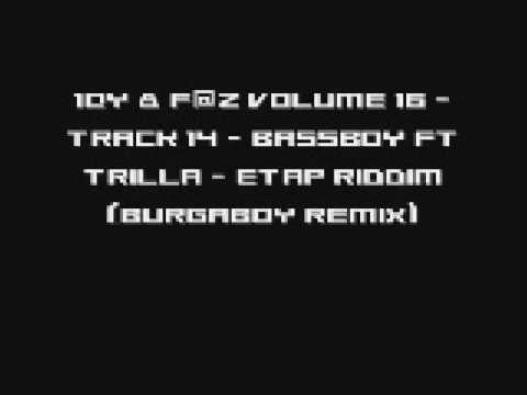 1QY & F@Z VOLUME 16 - TRACK 14 - BASSBOY FT TRILLA - ETAP RIDDIM (BURGABOY REMIX)
