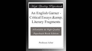 An English Garner - Critical Essays & Literary Fragments