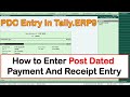 How To Enter Post Dated Cheque Payment And Receipt Entry In Tally ERP9