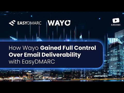 How Wayo Gained Full Control Over Email Deliverability with EasyDMARC