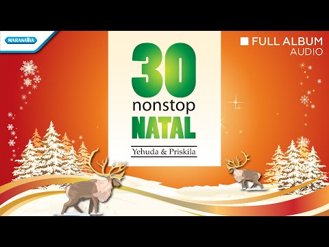 30 Nonstop Lagu Natal - Yehuda & Priskila (Audio Full Album)
