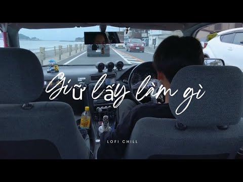 Giữ lấy làm gì ( lofi ) - Monstar  Cre:Takayama_Hai