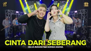 Download lagu DELVA IRAWAN Ft. ADINDA RAHMA - CINTA DARI SEBERANG | Feat. OM SERA mp3 Download lagu DELVA IRAWAN Ft. ADINDA RAHMA - CINTA DARI SEBERANG | Feat. OM SERA mp3