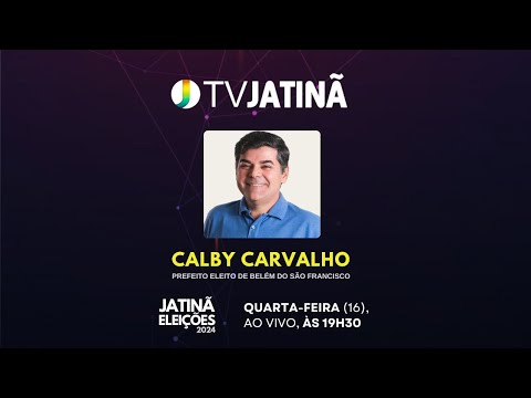 Entrevista com Calby Carvalho, prefeito eleito de Belém do São Francisco | 16/10/2024