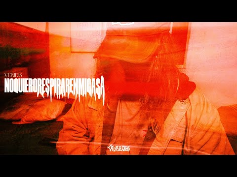 VERIDIS -NoQuieroRespirarEnMiCasa (VIDEO OFICIAL)