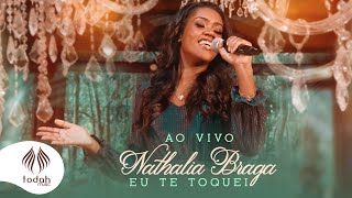 Ouvir Nathália Braga | Eu Te Toquei