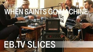 WHEN SAINTS GO MACHINE (Slices Feature)