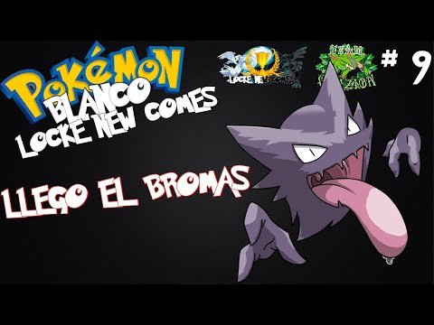 POKEMON BLANCO LOCKE NEW COMES - EP9 - LLEGO EL BROMAS A SALVAR EL LOCKE