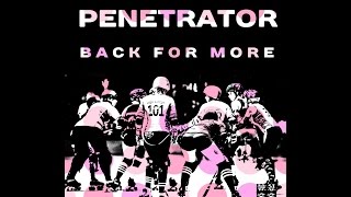 PENETRATOR - BACK FOR MORE