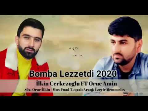 İlkin Çerkezoglu ft Oruc Amin-Bomba Lezzeti 2020