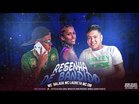 Mc Balada Mc DM Feat Mc Laureta Resenha de Bandido