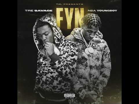 Tre Savage & NBA YoungBoy - FYN