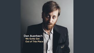 We Gotta Get Out of This Place