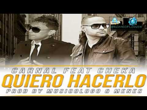Carnal feat Cheka   Quiero Hacerlo VIDEO OFICIAL