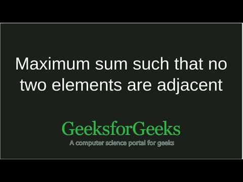 Maximum sum such that no two elements are adjacent | GeeksforGeeks