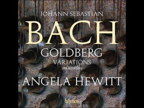 Johann Sebastian Bach—Goldberg Variations (2015 recording)—Angela Hewitt (piano)