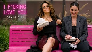 I F***ing Love You | Dani &amp; Gigi