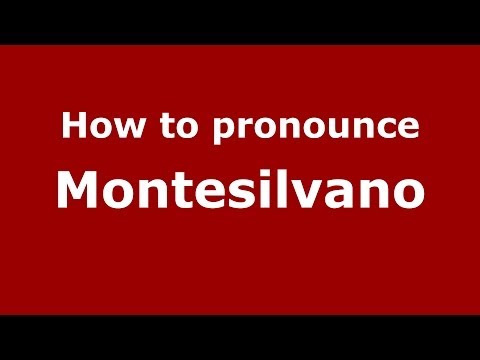 How to pronounce Montesilvano (Italian/Italy) - PronounceNames.com
