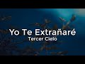 Tercer Cielo - Yo te Extrañare (Letra/Lyrics)
