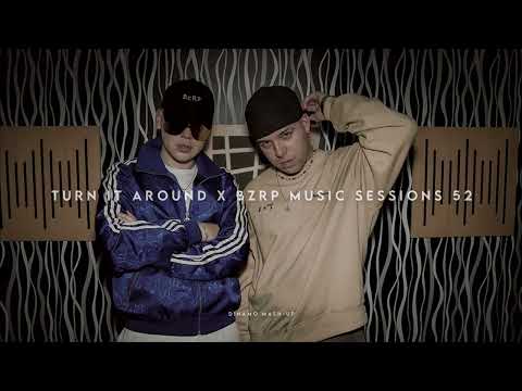Turn It Around X BZRP Music Sessions 52 (D!NAMO Mash-Up)