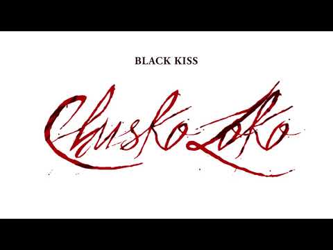 CHUSKO LOKO - BLACK KISS