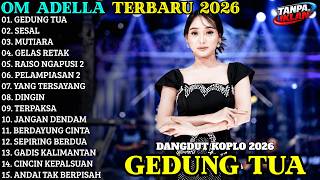 Download lagu OM ADELLA FULL ALBUM TERBARU 2026 - Lagu Dangdut Koplo Terpopuler | GEDUNG TUA - SESAL - MUTIARA mp3 Download lagu OM ADELLA FULL ALBUM TERBARU 2026 - Lagu Dangdut Koplo Terpopuler | GEDUNG TUA - SESAL - MUTIARA mp3