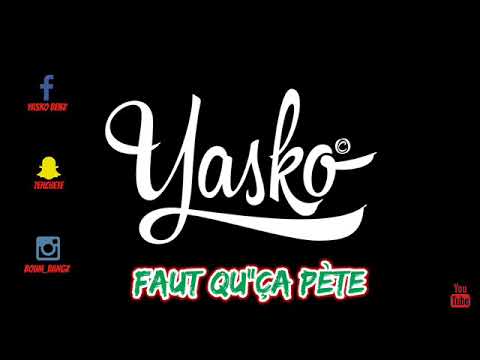 Yasko - Faut Qu"ça Pète