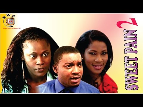 Sweet Pains 2   - Nigerian Nollywood  Movie