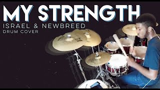 My Strength // Drum Cover // Israel &amp; NewBreed