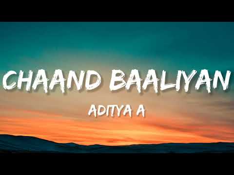 Chaand Baaliyan (Lyrics)| Aditya A.