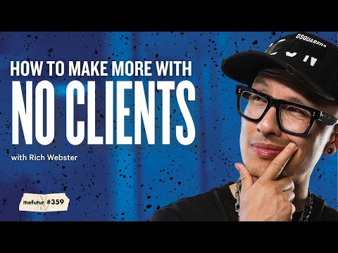 Quit Client Work & Work Less for More Money w/ @richwebz | The Futur Podcast Ep 359