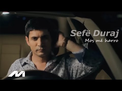 SEFE DURAJ - Mos me harro (Official Video)