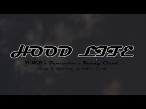 O.W.B - Hood Life ft. Benzooloo & Kenny Cleod