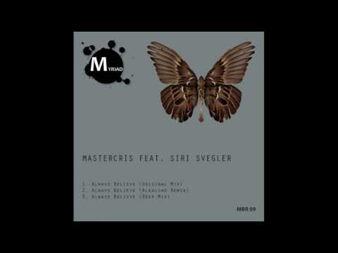 Mastercris feat  Siri Svegler- Always Believe (Alkalino remix)