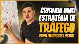 Como criar uma ESTRATÉGIA de TRÁFEGO para NEGÓCIOS LOCAIS