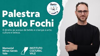 O direito ao acesso de bebês e crianças à arte, cultura e beleza, com o Dr. Paulo Fochi