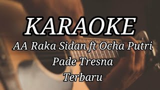Download lagu PADE TRESNE - AA RAKA SIDAN FT OCHA PUTRI TERBARU KARAOKE mp3