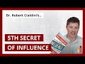 Dr. Robert Cialdini's 5th Influence Secret | The Psychology of Persuasion