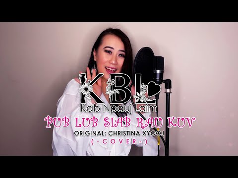 Pub lub siab rau kuv - Christina Xyooj (Cover by Kab Npauj Laim)