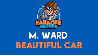 M. Ward - Beautiful Car (Karaoke)