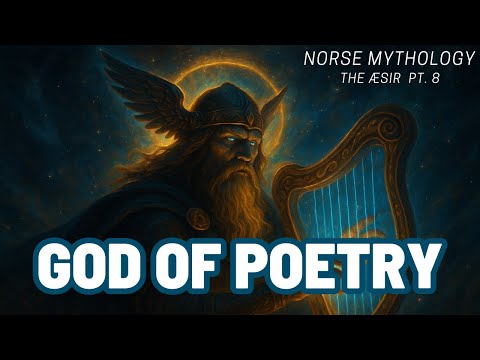 Bragi - God of poetry and eloquence {Norse Mythology} {The Æsir} - Pt. 8