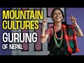 Cultures of the Himalayas - Gurung People of Nepal