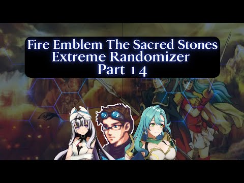 Losing My Mind And Focus... Fire Emblem 8 Extreme Randomizer Part 14!