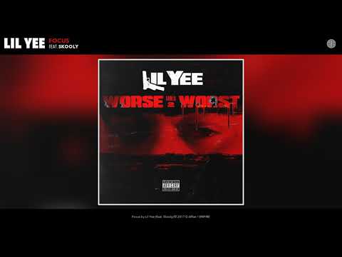 Lil Yee - Focus (Audio) (feat. Skooly)