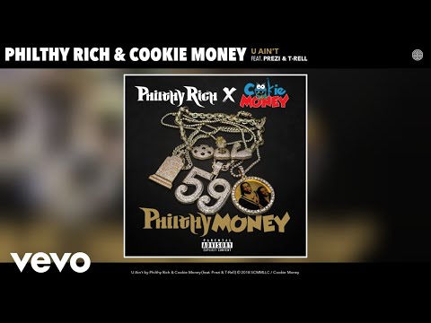 Philthy Rich, Cookie Money - U Ain't (Audio) ft. Prezi, T-Rell