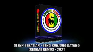 Download lagu Glenn Sebatian - Seng Kunjung Datang (Reggae Remix) - 2021 mp3
