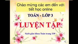 TUẦN 22   TOÁN  Luyện tập  trang 114