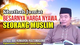 Download lagu BESARNYA HARGA SEORANG MUSLIM/KHUTBAH JUM'AT/USTADZ ABU HUMAIROH @KajianOnline744 mp3