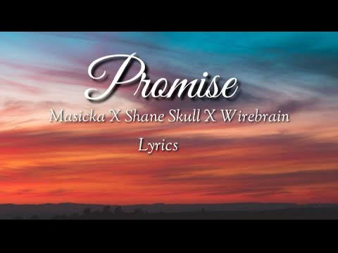 Masicka X Shane Skull X Wirebrain - Promise (lyrics)